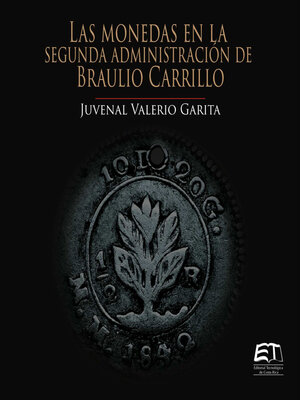 cover image of Las monedas en la segunda administración de Braulio Carrillo